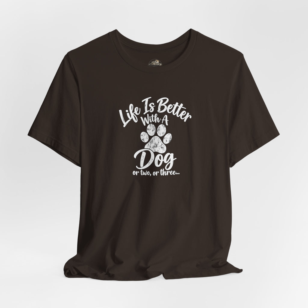 Dog Lover T-Shirt – "Life Is Better With A Dog (Or Two, Or Three)"