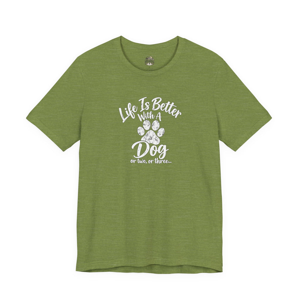 Dog Lover T-Shirt – "Life Is Better With A Dog (Or Two, Or Three)"