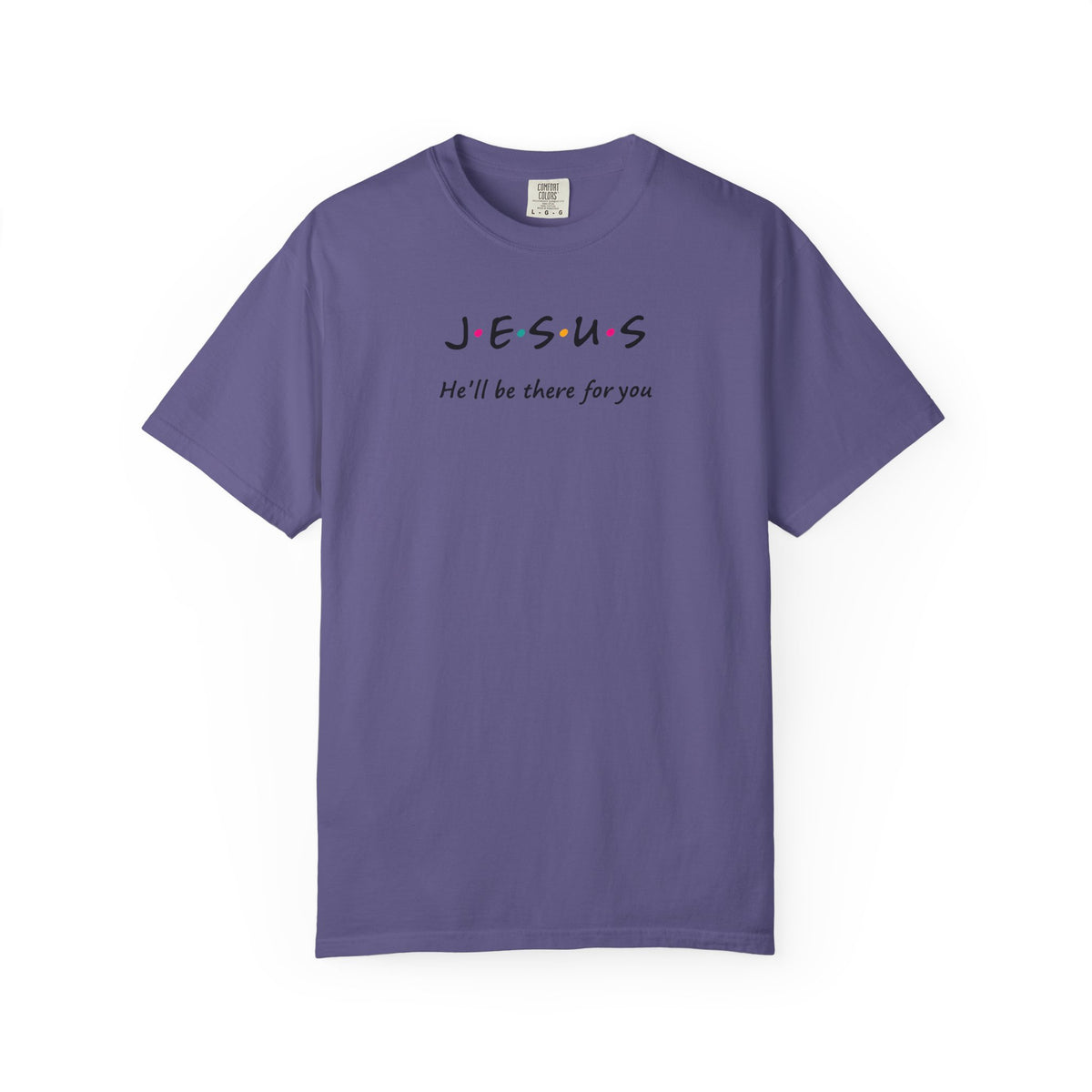 Inspirational Unisex T-Shirt - J.E.S.U.S. He'll Be There For You