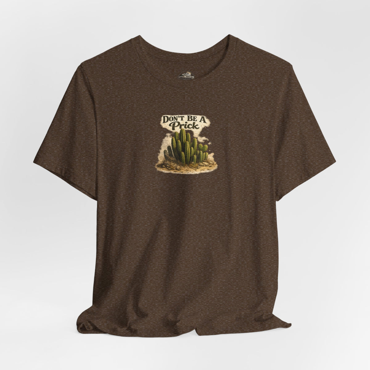 Don’t Be A Prick Cactus Tee