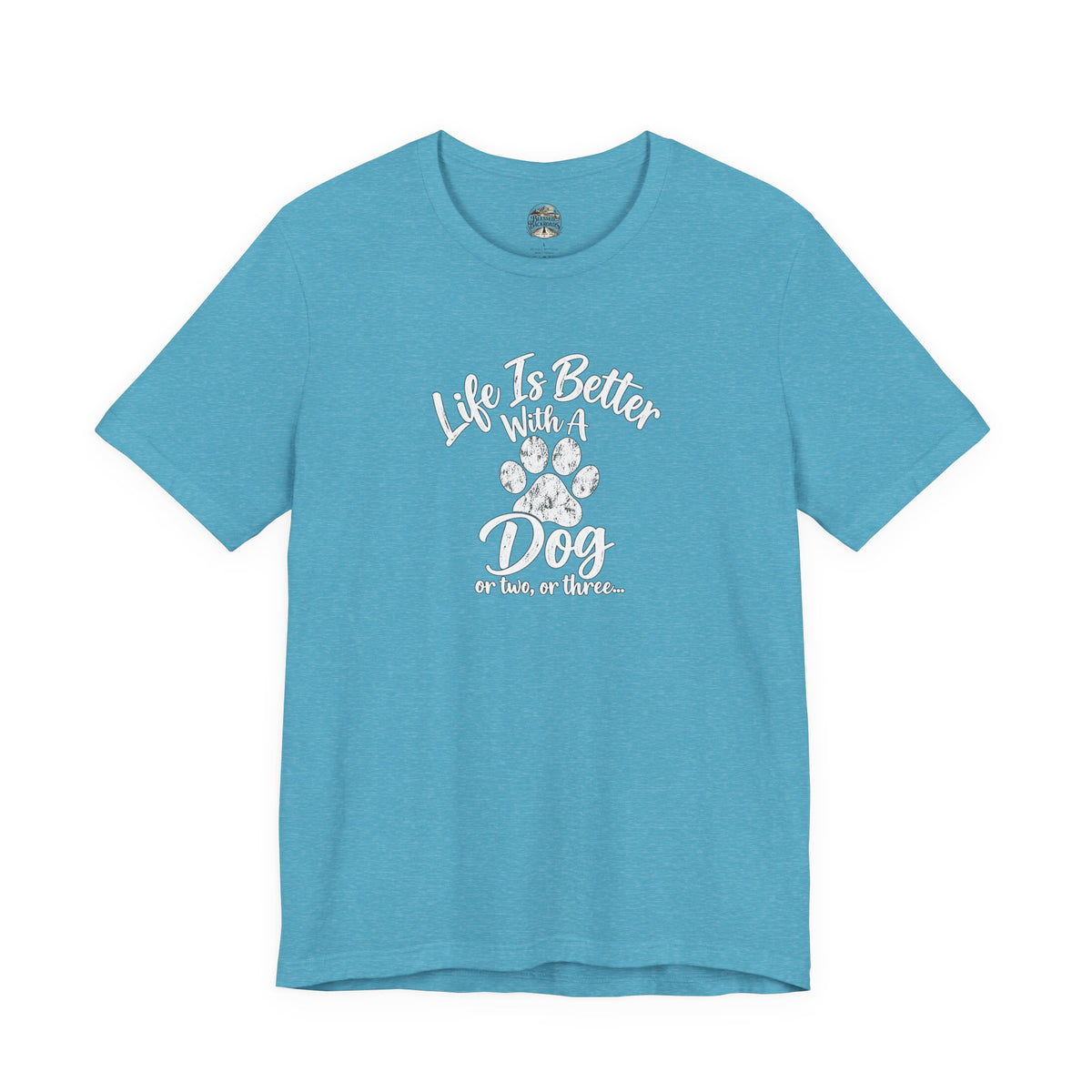 Dog Lover T-Shirt – "Life Is Better With A Dog (Or Two, Or Three)"