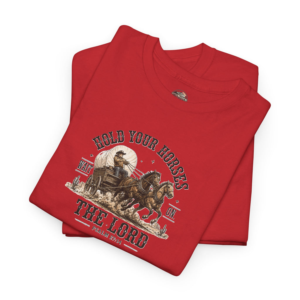 Hold Your Horses T‑Shirt