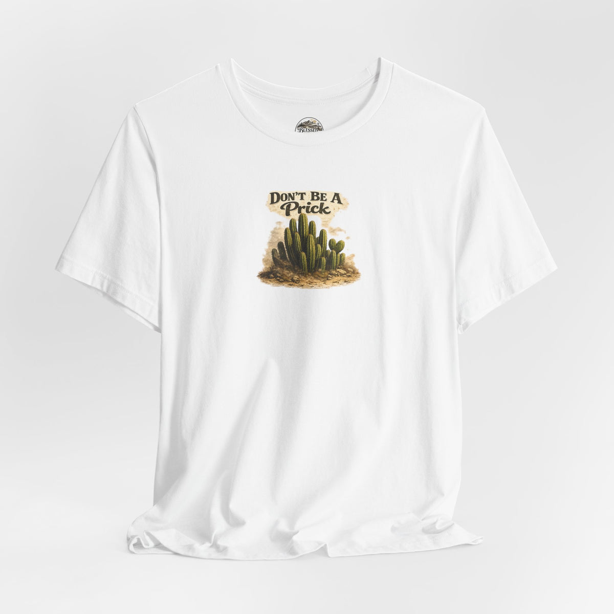 Don’t Be A Prick Cactus Tee