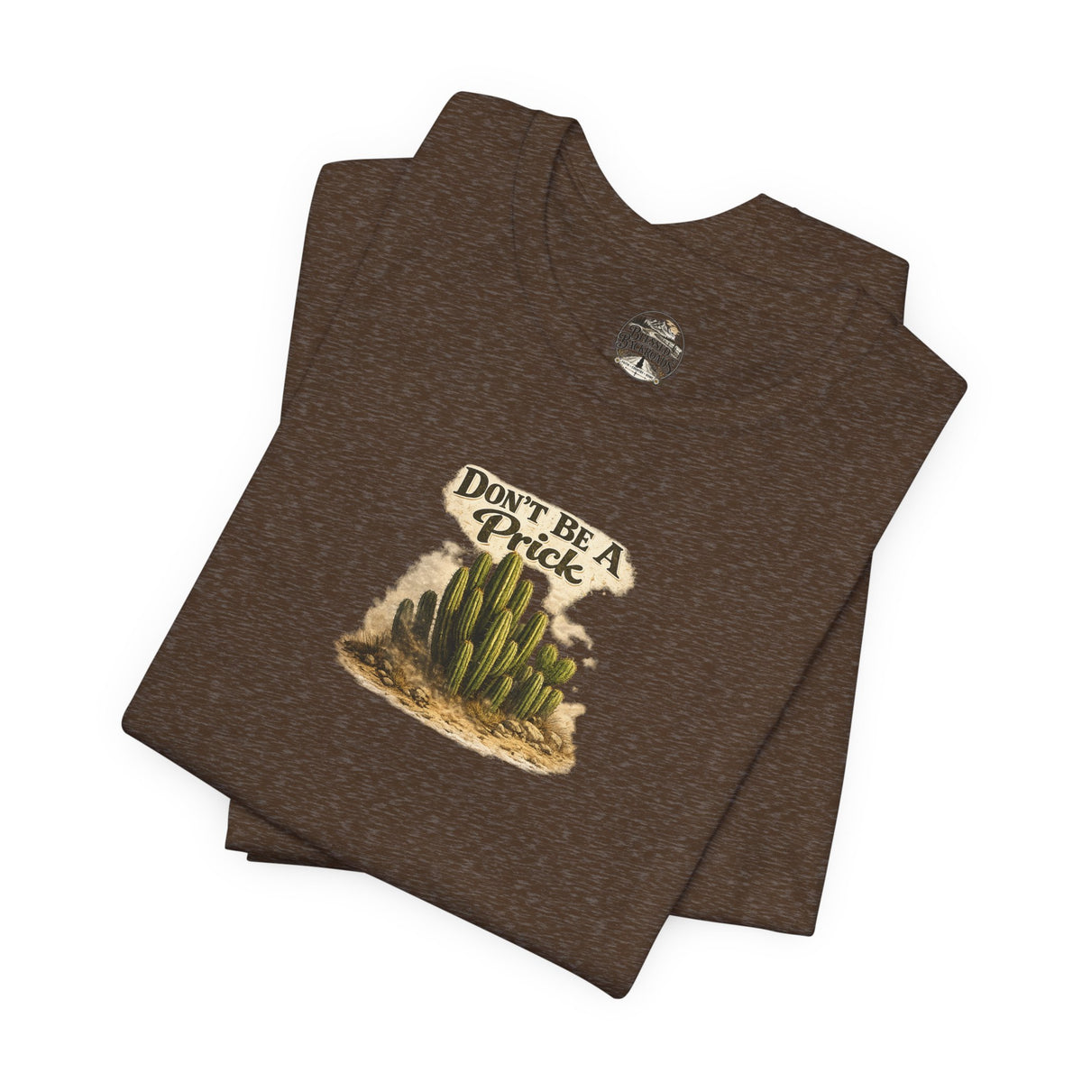 Don’t Be A Prick Cactus Tee