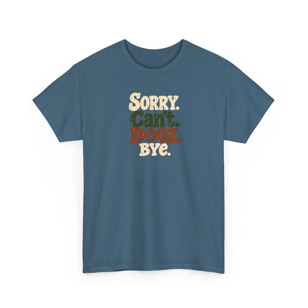 Sorry Can't Dogs Bye T‑Shirt — Retro Dog Lover Tee