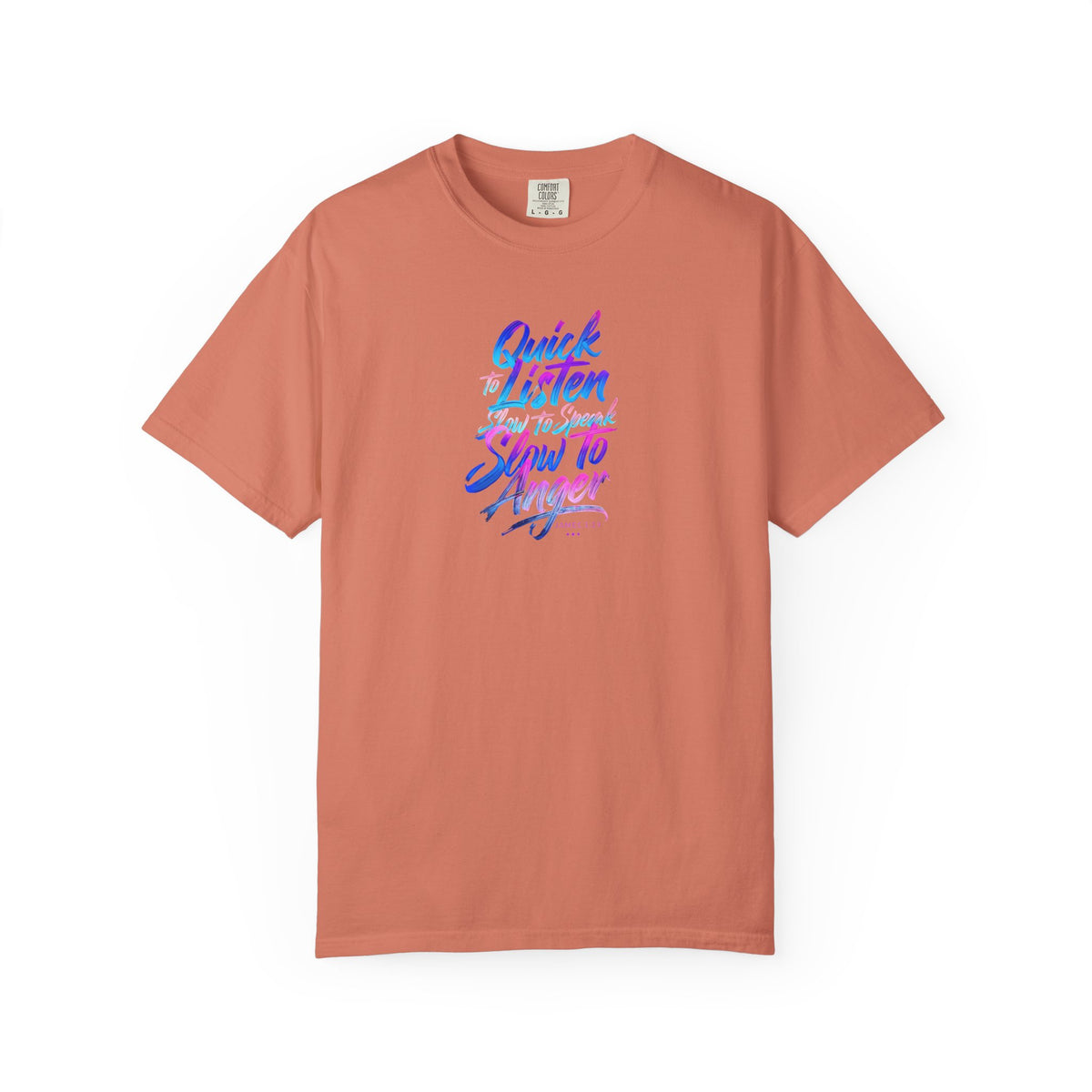 Inspirational Unisex Garment-Dyed T-Shirt - Quick to Listen, Slow to Anger