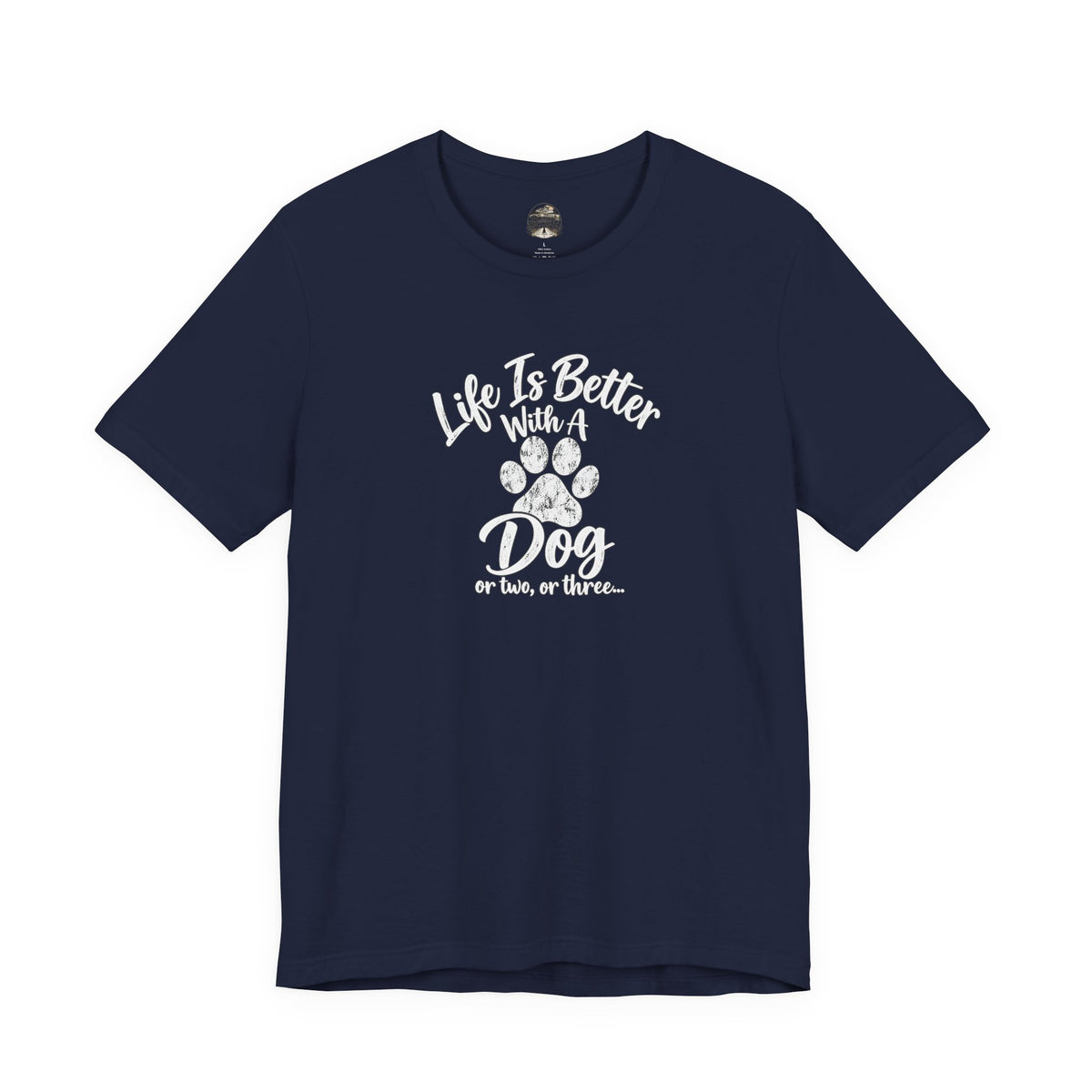 Dog Lover T-Shirt – "Life Is Better With A Dog (Or Two, Or Three)"