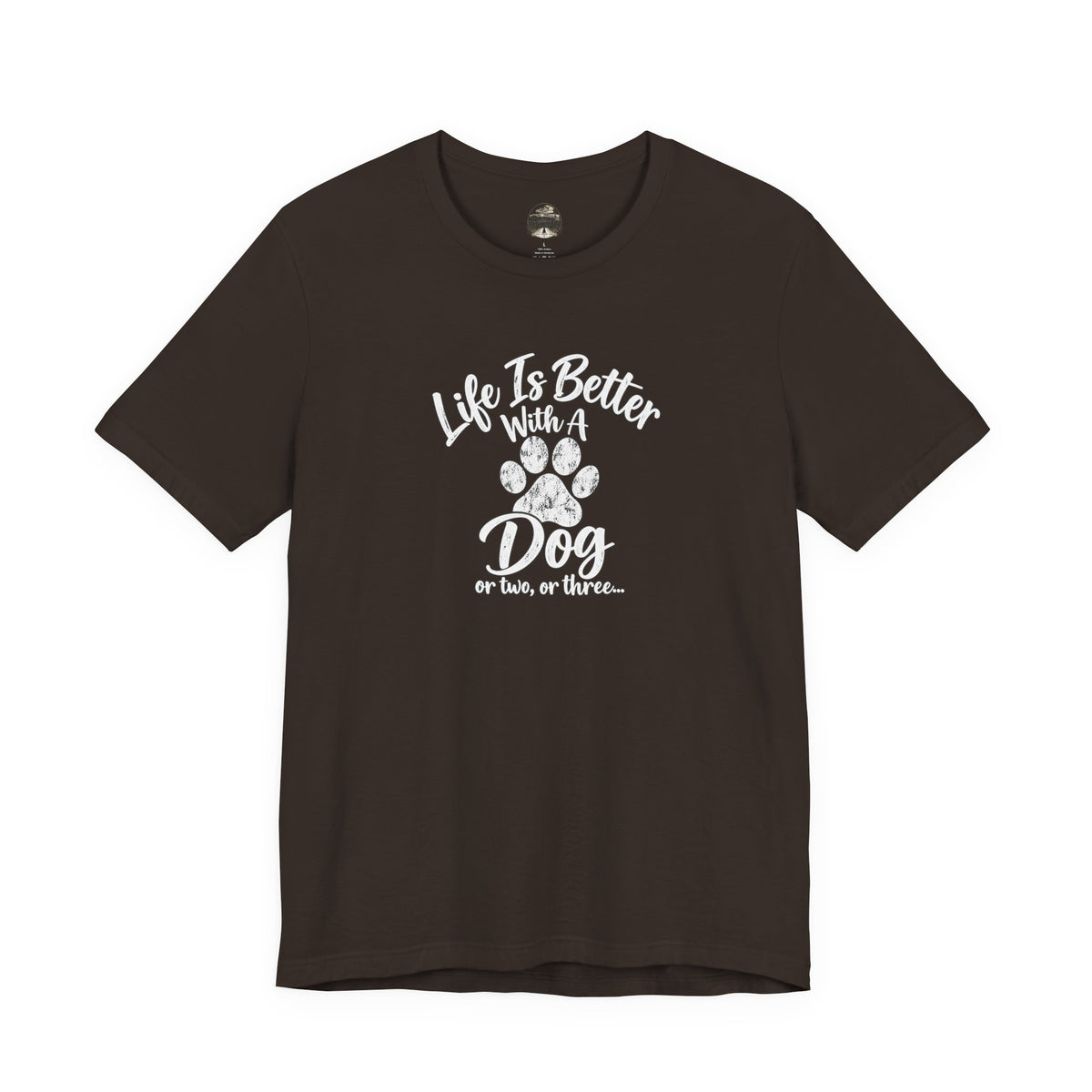 Dog Lover T-Shirt – "Life Is Better With A Dog (Or Two, Or Three)"
