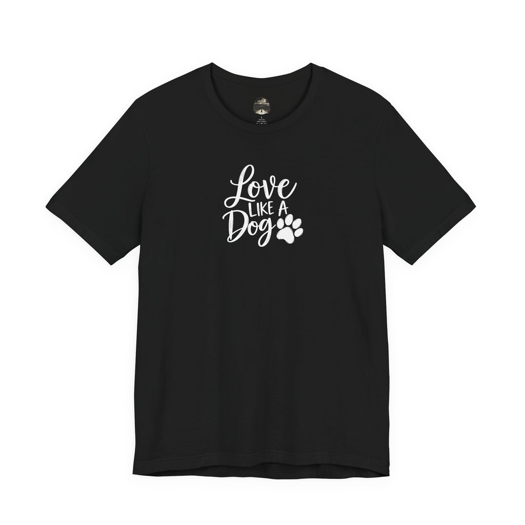 Love Like a Dog T-Shirt – Cute Paw Print Dog Lover Tee