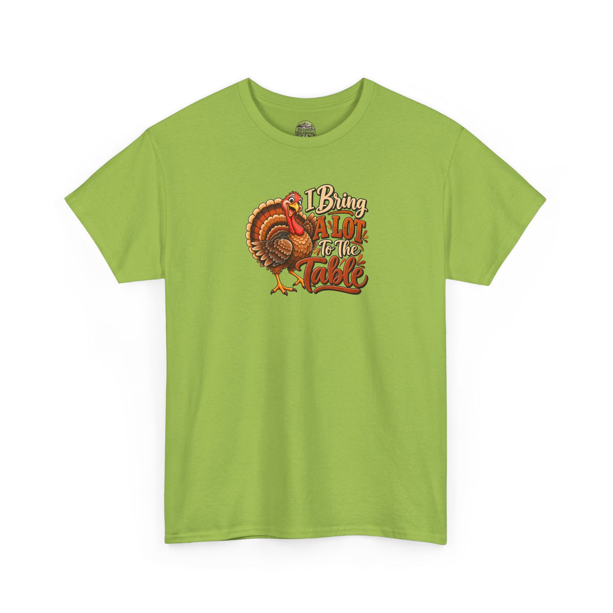 Thanksgiving Turkey T‑Shirt — "I Bring a Lot to the Table" Holiday Tee