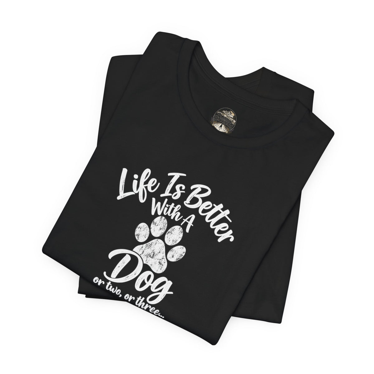 Dog Lover T-Shirt – "Life Is Better With A Dog (Or Two, Or Three)"