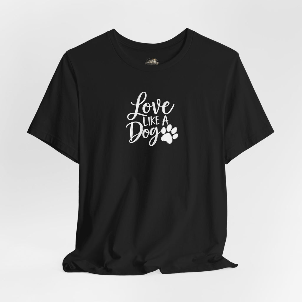 Love Like a Dog T-Shirt – Cute Paw Print Dog Lover Tee