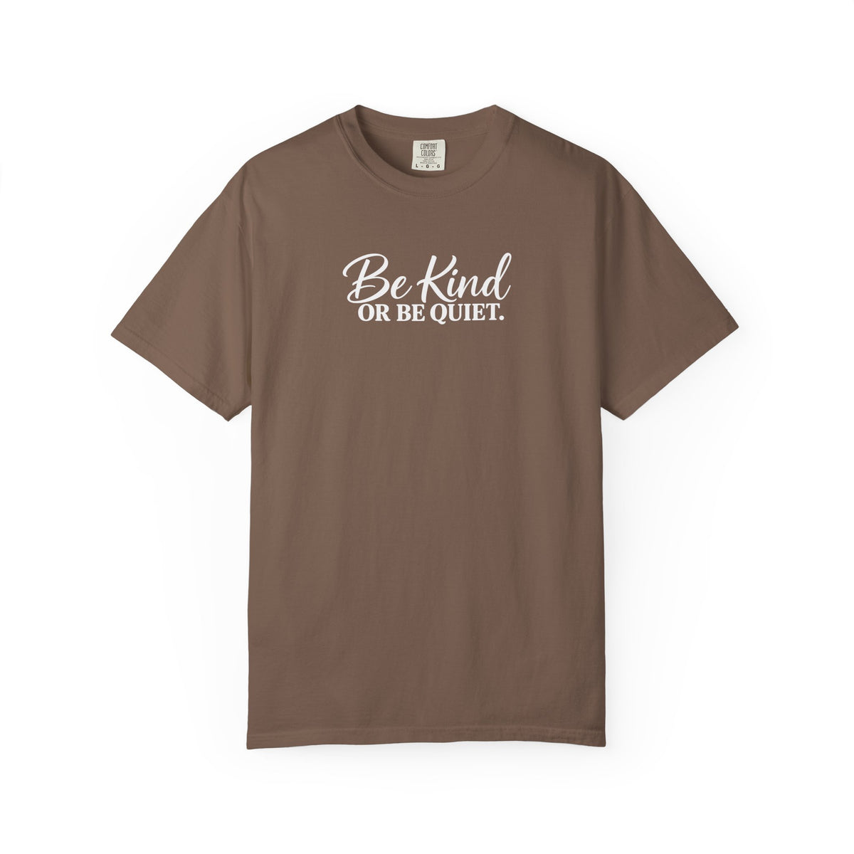 Be Kind or Be Quiet Tee
