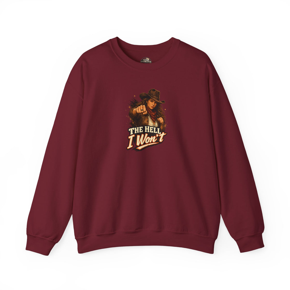 Cowboy Graphic Sweatshirt "The Hell I Won't" – If You Know....You Know.