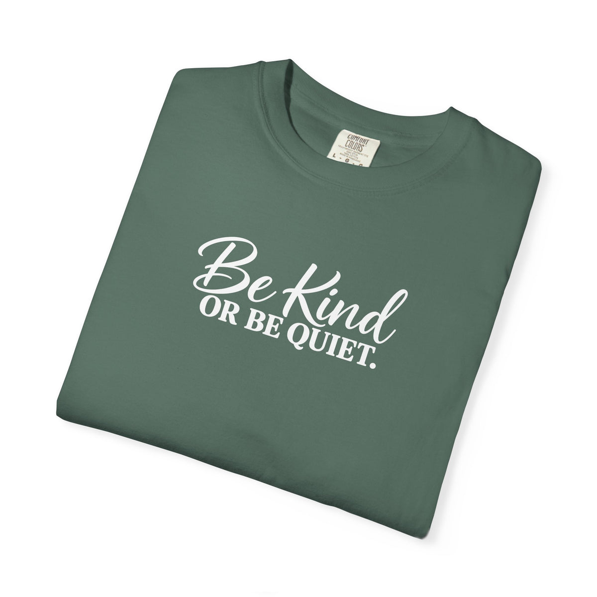 Be Kind or Be Quiet Tee