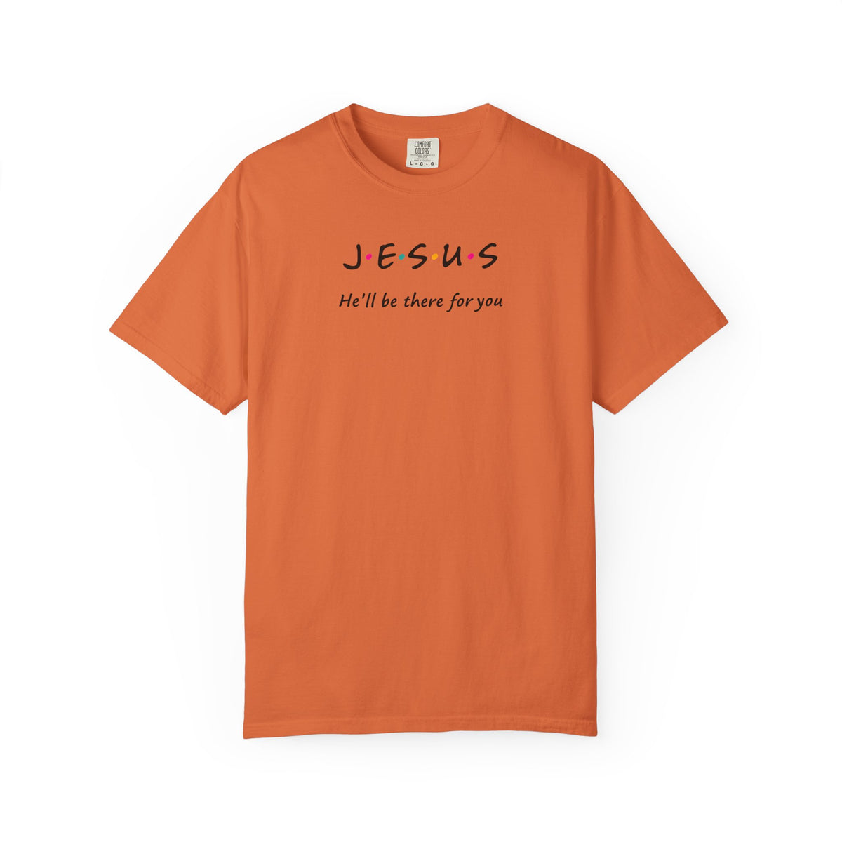 Inspirational Unisex T-Shirt - J.E.S.U.S. He'll Be There For You