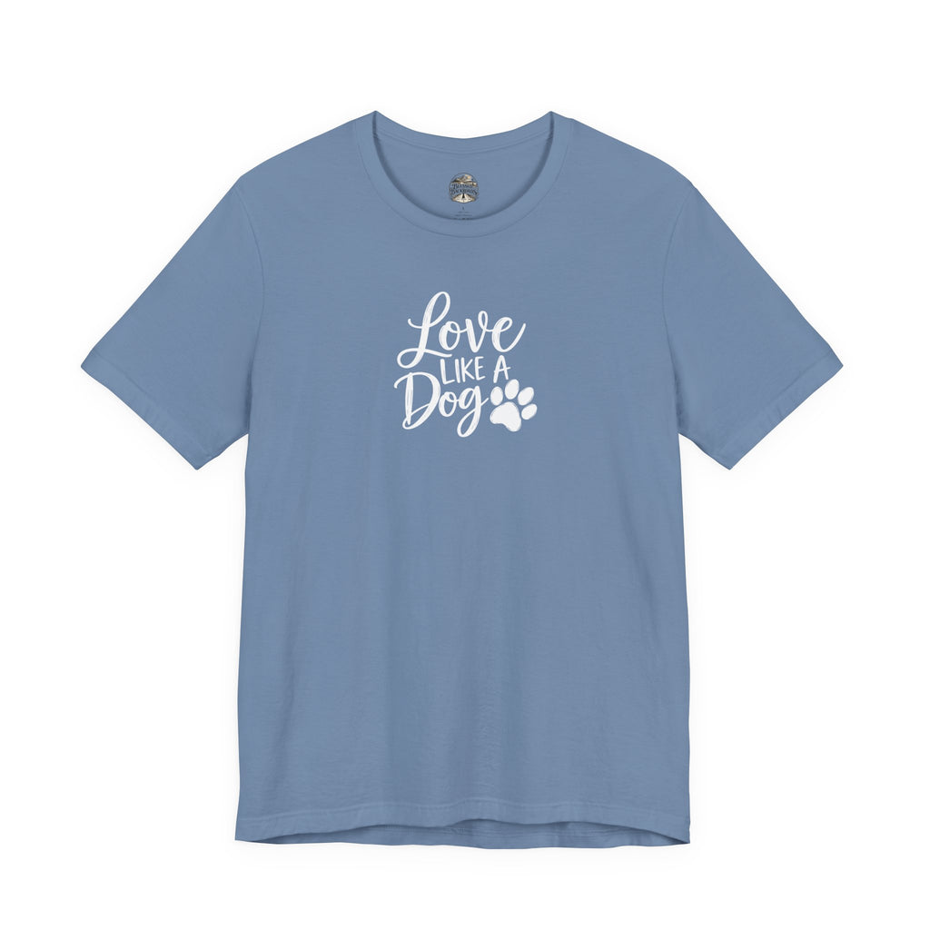 Love Like a Dog T-Shirt – Cute Paw Print Dog Lover Tee