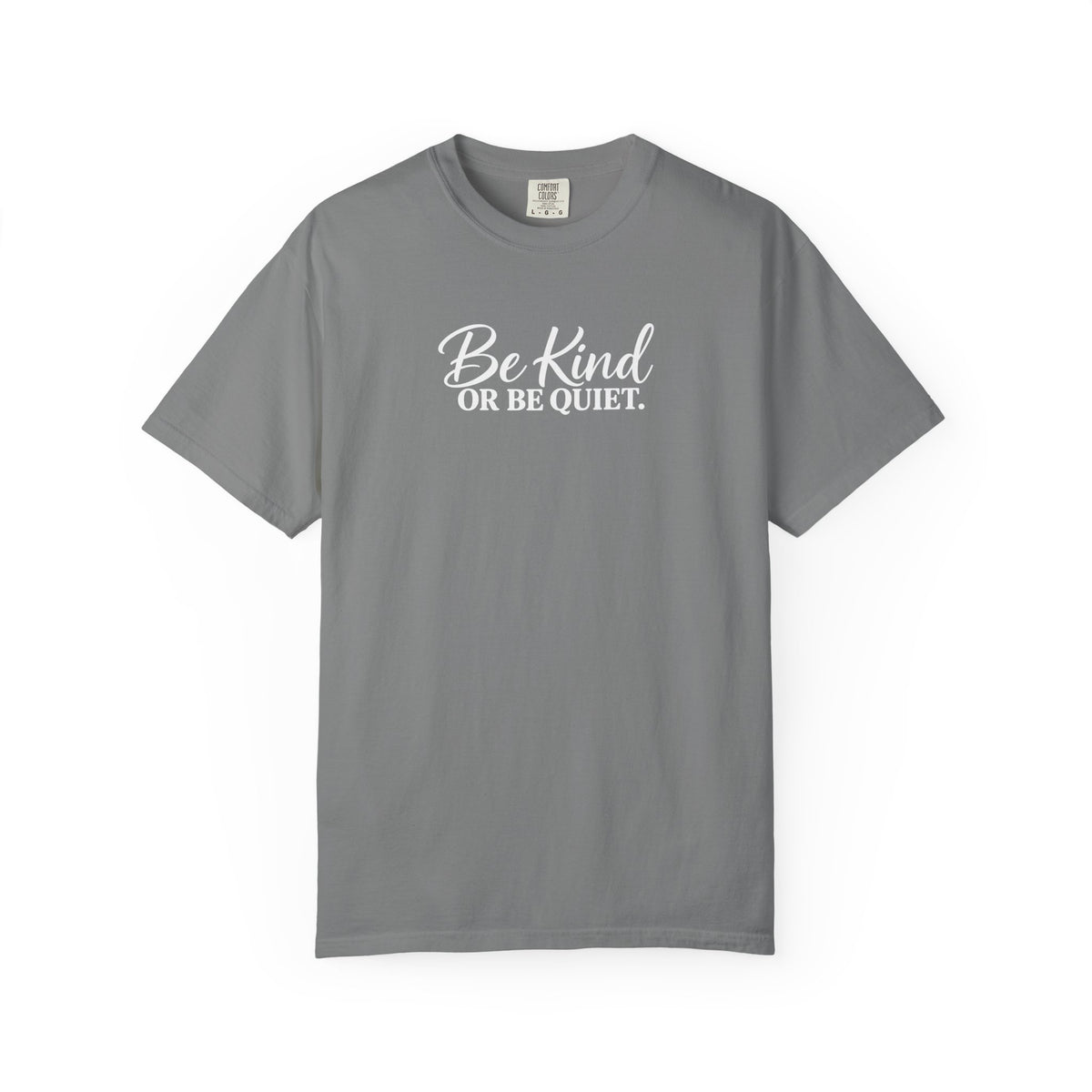 Be Kind or Be Quiet Tee