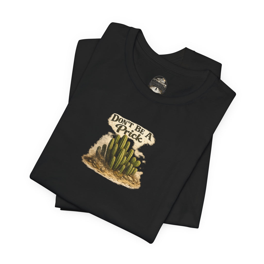 Don’t Be A Prick Cactus Tee