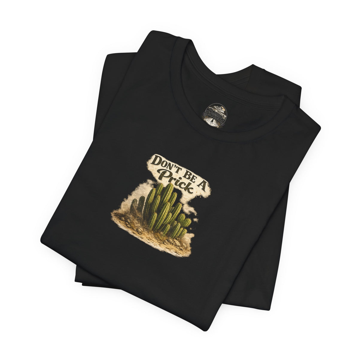 Don’t Be A Prick Cactus Tee