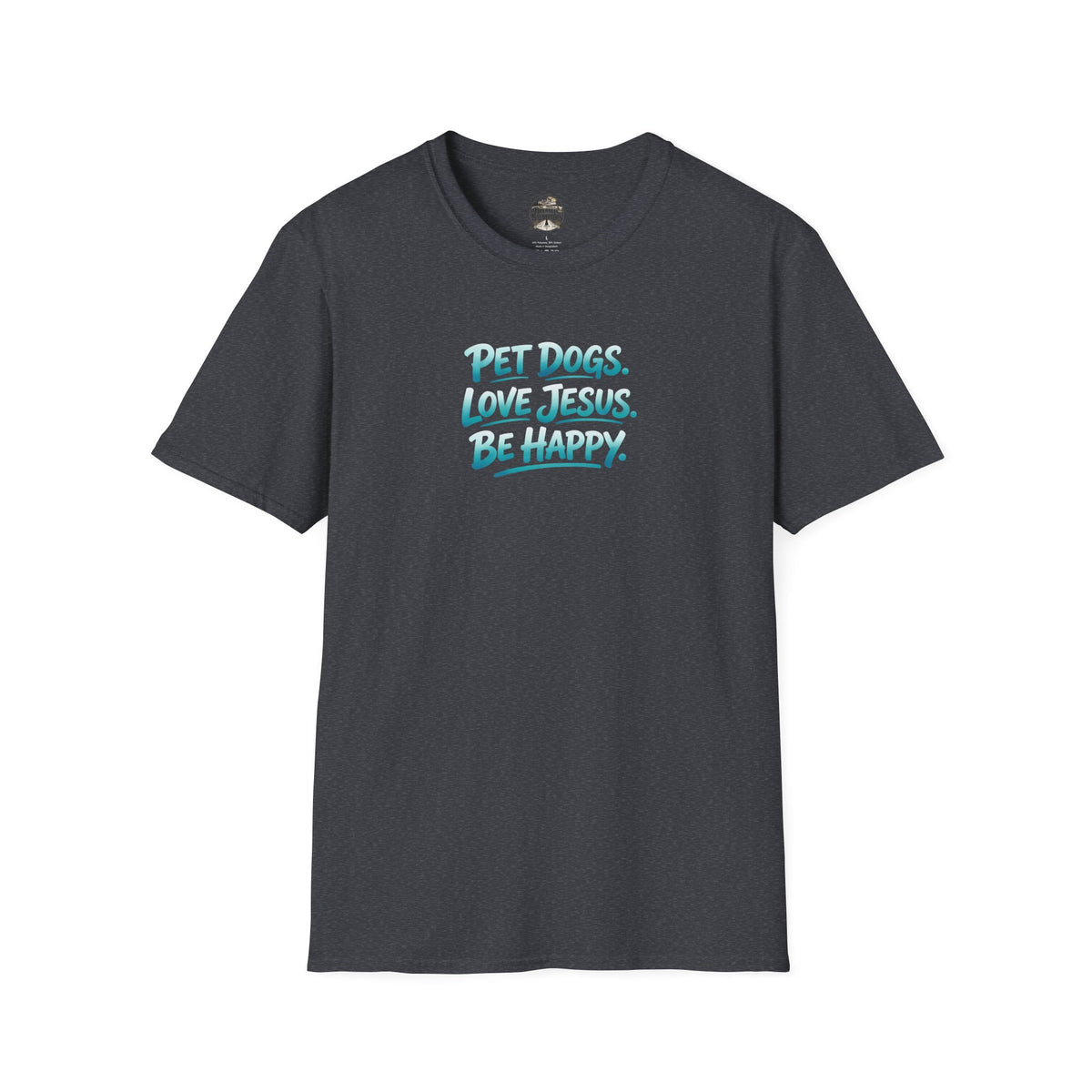 Pet Dogs. Love Jesus. Be Happy. T-Shirt