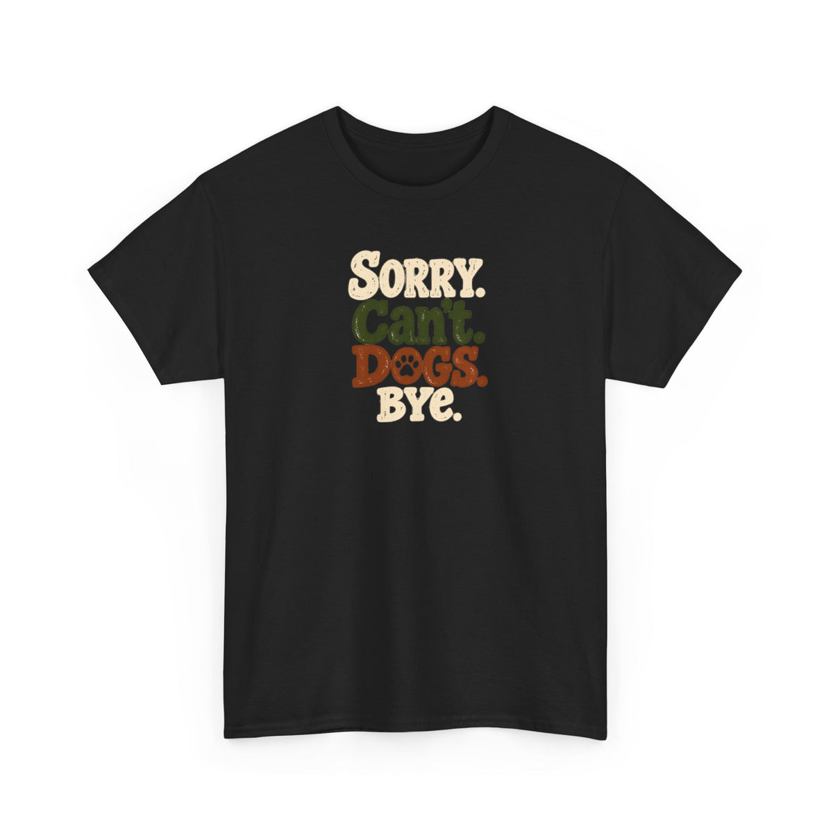 Sorry Can't Dogs Bye T‑Shirt — Retro Dog Lover Tee