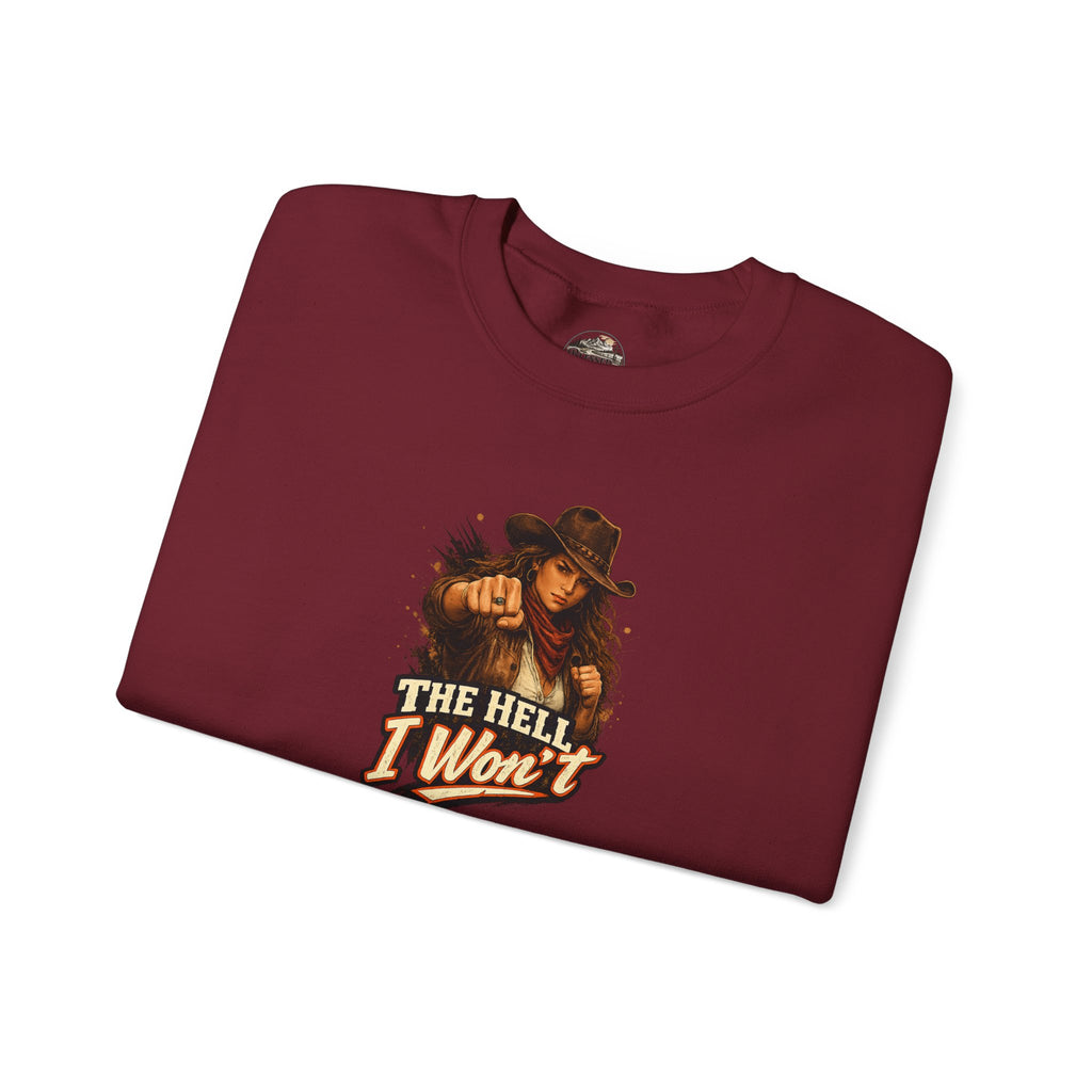 Cowboy Graphic Sweatshirt "The Hell I Won't" – If You Know....You Know.