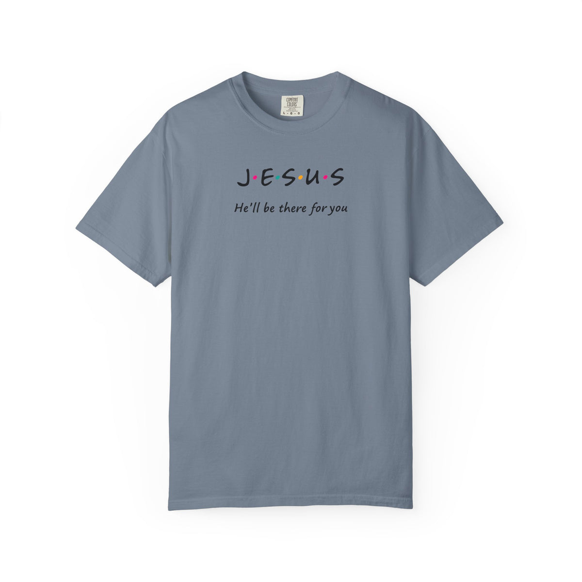 Inspirational Unisex T-Shirt - J.E.S.U.S. He'll Be There For You
