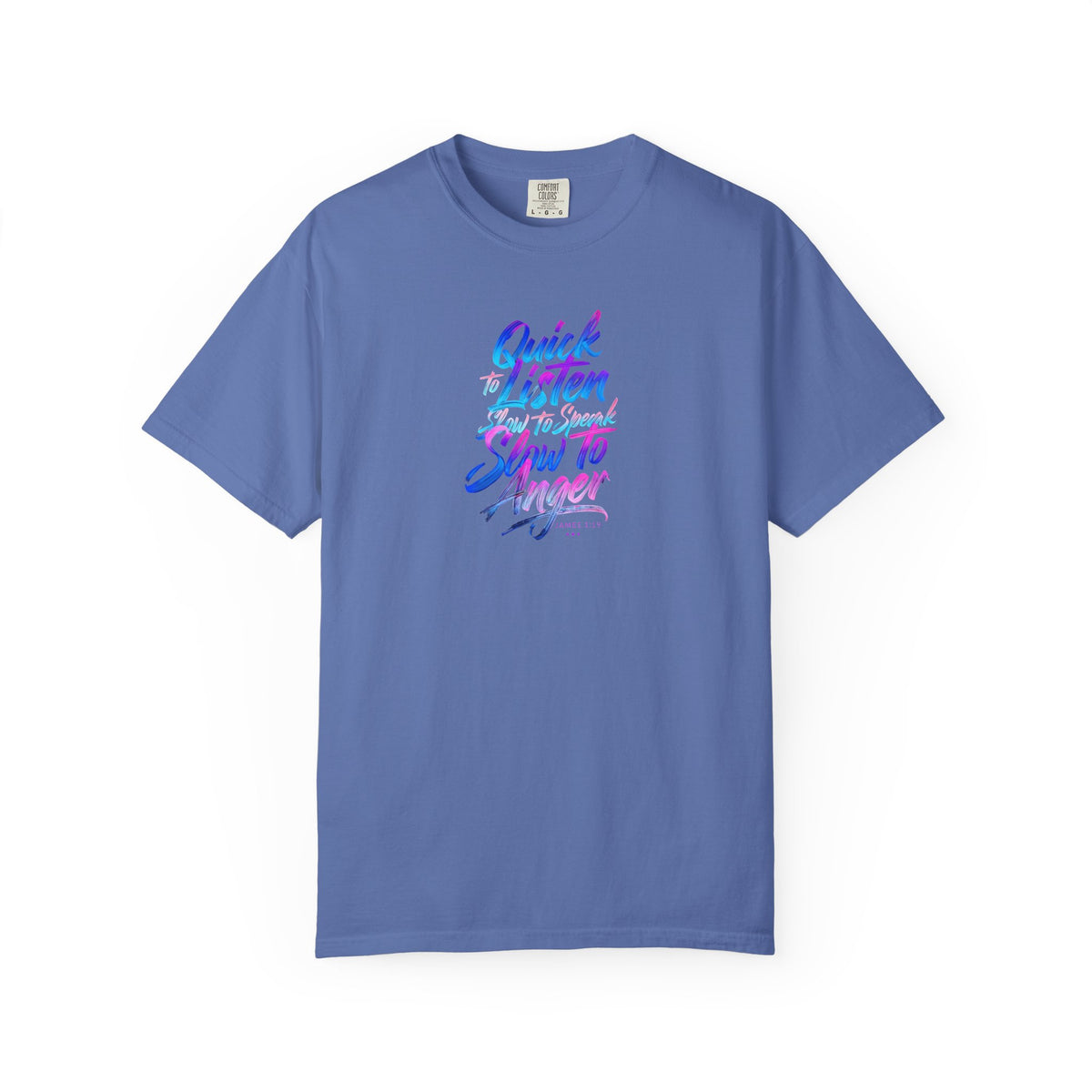 Inspirational Unisex Garment-Dyed T-Shirt - Quick to Listen, Slow to Anger