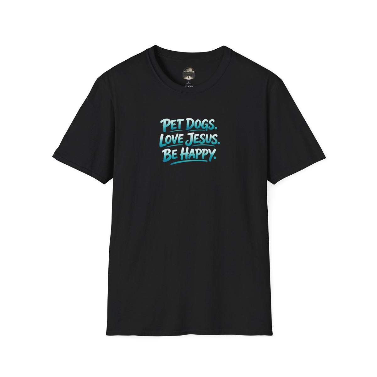Pet Dogs. Love Jesus. Be Happy. T-Shirt
