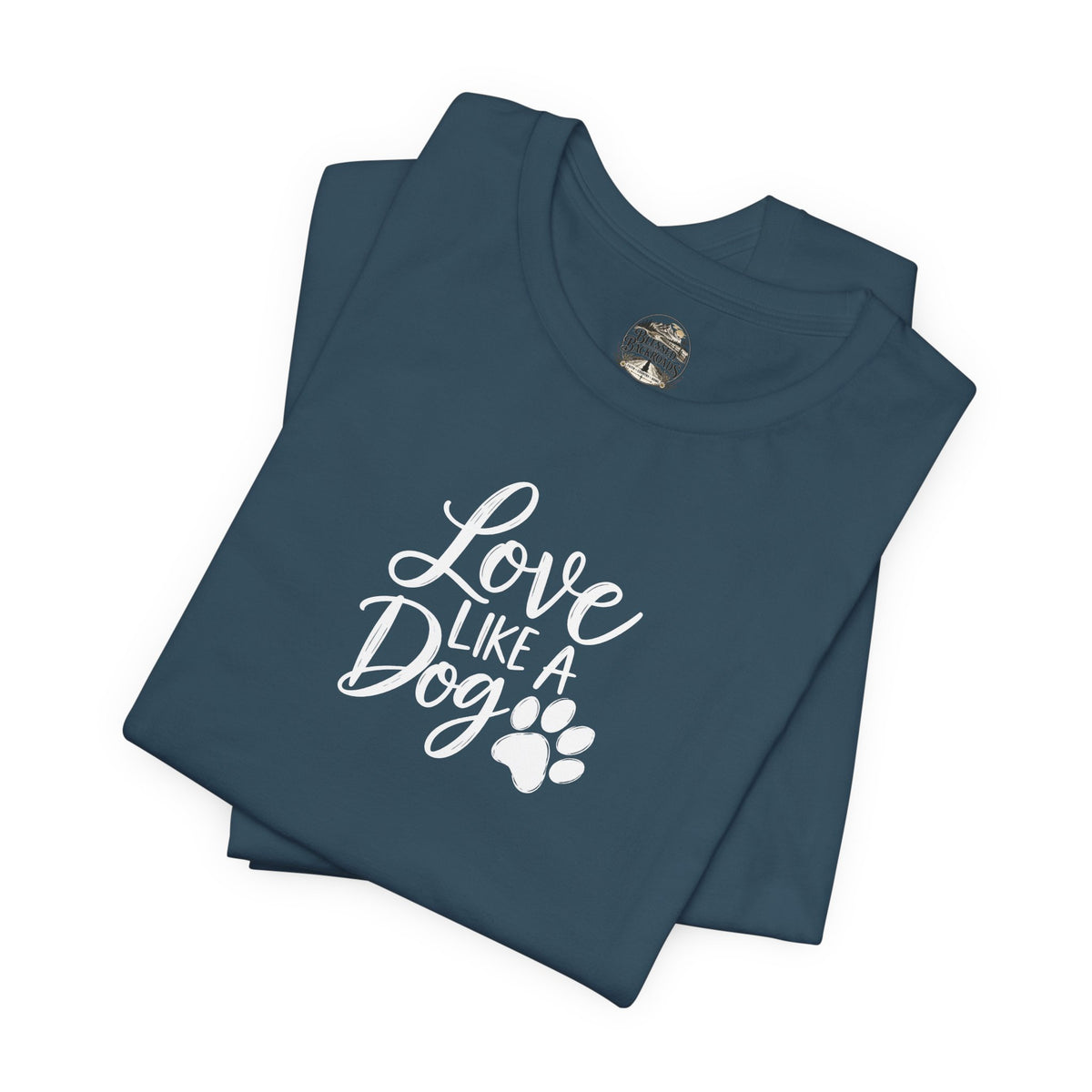 Love Like a Dog T-Shirt – Cute Paw Print Dog Lover Tee