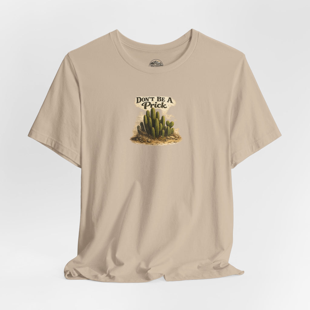 Don’t Be A Prick Cactus Tee