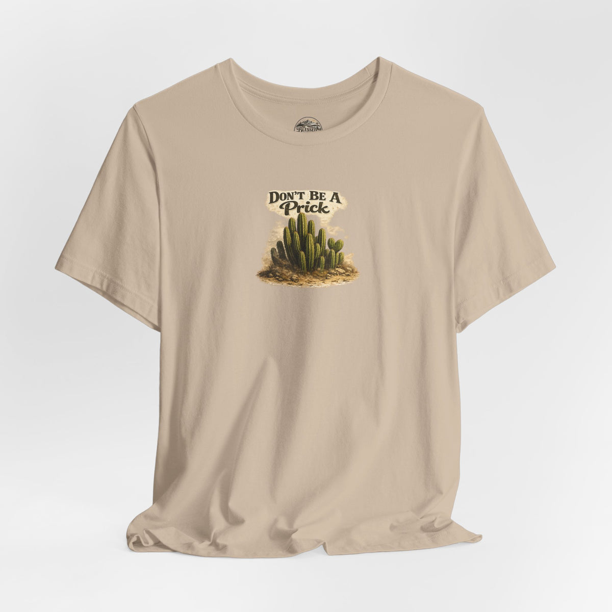 Don’t Be A Prick Cactus Tee