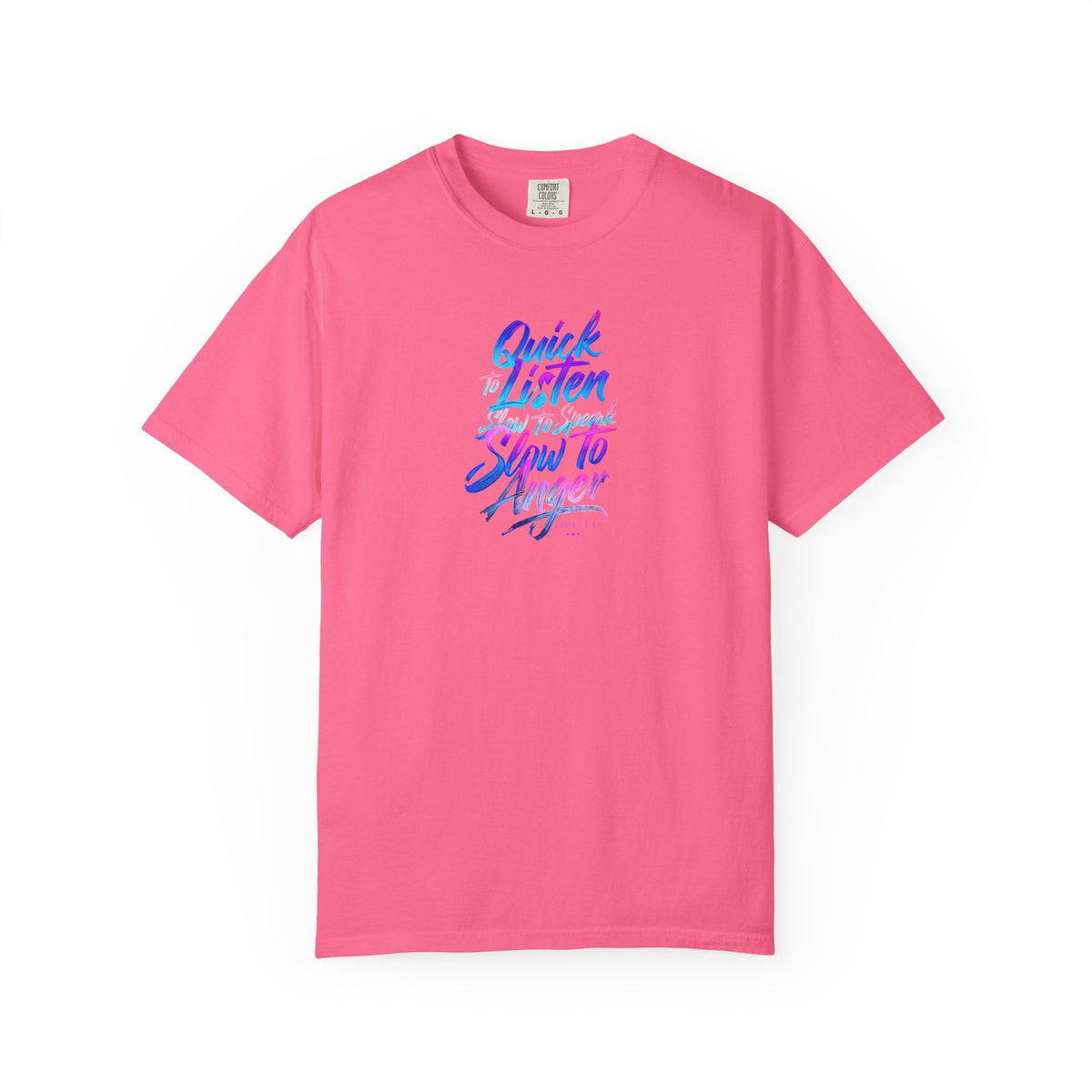 Inspirational Unisex Garment-Dyed T-Shirt - Quick to Listen, Slow to Anger