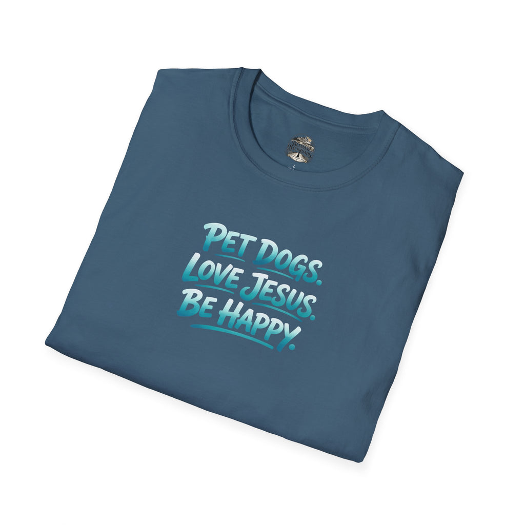 Pet Dogs. Love Jesus. Be Happy. T-Shirt